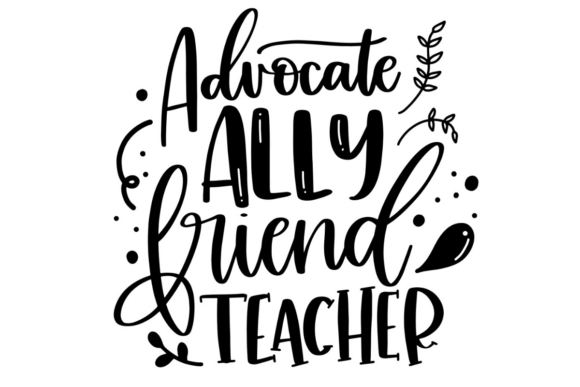 Advocate Ally Friend Teacher Graphics for Crafts