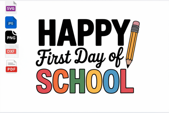 Happy First Day of School Pencil SVG: Graphics for Crafts