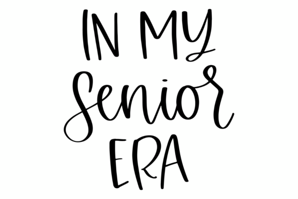 In My Senior Era Graphics for Crafts & Web