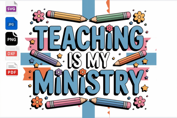 Teaching is My Ministry SVG: Graphics for Crafts